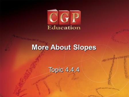 1 Topic 4.4.4 More About Slopes. 2 California Standard: 8.0 Students understand the concepts of parallel lines and perpendicular lines and how their slopes.