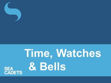 Time, Watches & Bells. Civilian – Military Time 12 HOUR24 HOUR12 HOUR24 HOUR 1 AM01001 PM1300 2 AM02002 PM1400 3 AM03003 PM1500 4 AM04004 PM1600 5 AM05005.