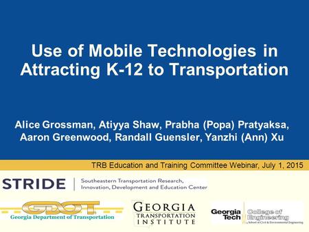 Alice Grossman, Atiyya Shaw, Prabha (Popa) Pratyaksa, Aaron Greenwood, Randall Guensler, Yanzhi (Ann) Xu Use of Mobile Technologies in Attracting K-12.