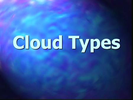 Cloud Types.