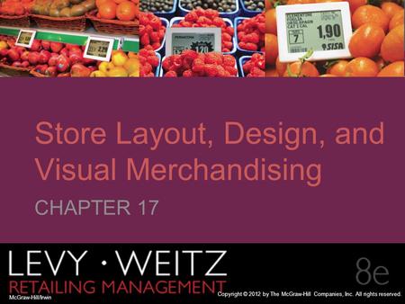 Retailing Management 8e© The McGraw-Hill Companies, All rights reserved. 17 - CHAPTER 2CHAPTER 1CHAPTER 17 McGraw-Hill/Irwin Copyright © 2012 by The McGraw-Hill.