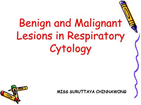 Benign and Malignant Lesions in Respiratory Cytology