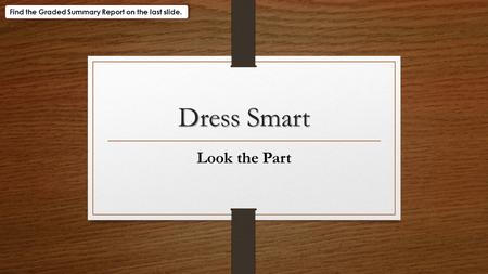 Dress Smart Look the Part