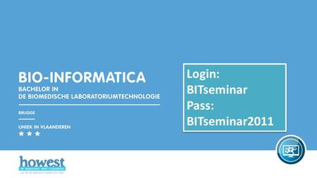 Login: BITseminar Pass: BITseminar2011 Login: BITseminar Pass: BITseminar2011.