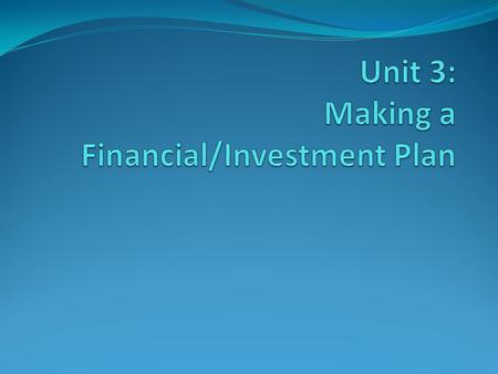 Financial plan = road map 1. Simple 2. Uses realistic income and expense estimates 3. Reviewed periodically 4. Adjusted to reflect changes.