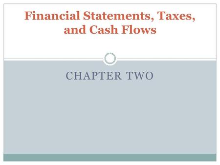 Financial Statements, Taxes, and Cash Flows