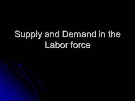 Supply and Demand in the Labor force. Effects of Wage Increases A new restaurant opens in town, offering higher wages for cooks. Other restaurants must.