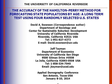 THE UNIVERSITY OF CALIFORNIA RIVERSIDE The University of Mississippi Institute for Advanced Education in Geospatial Science David A. Swanson (Correspondence.