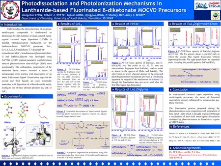 Photodissociation and Photoionization Mechanisms in Lanthanide-based Fluorinated β-diketonate MOCVD Precursors Jiangchao CHEN, Robert J. WITTE, Yajuan.