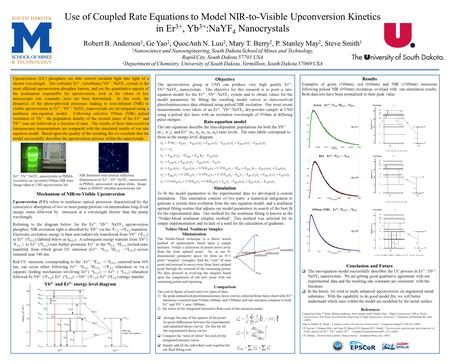 Objective The upconversion group at USD can produce very high quality Er 3+, Yb 3+ :NaYF 4 nanocrystals. The objective for this research is to posit a.