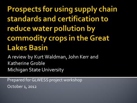 A review by Kurt Waldman, John Kerr and Katherine Groble Michigan State University Prepared for GLWESS project workshop October 1, 2012.