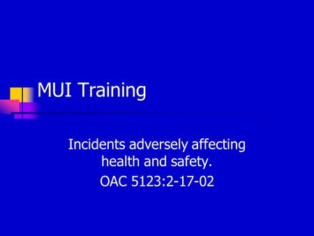 Incidents adversely affecting health and safety. OAC 5123: