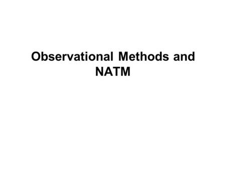 Observational Methods and NATM