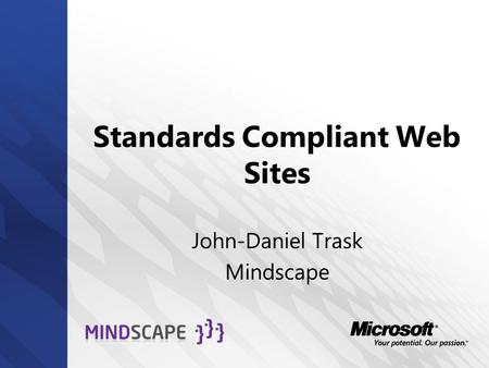 Standards Compliant Web Sites John-Daniel Trask Mindscape.