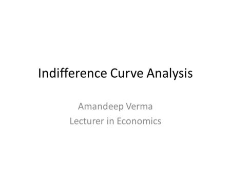 Indifference Curve Analysis