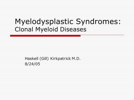 Myelodysplastic Syndromes: Clonal Myeloid Diseases