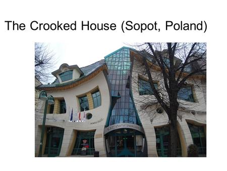 The Crooked House (Sopot, Poland)