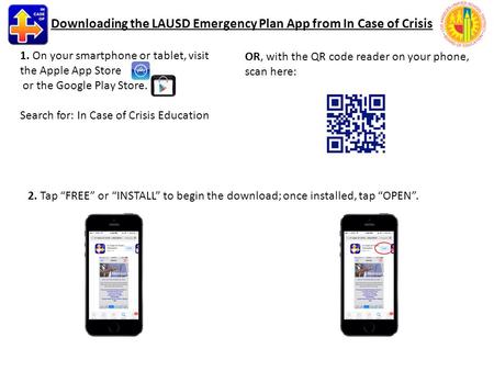 1. On your smartphone or tablet, visit the Apple App Store or the Google Play Store. Search for: In Case of Crisis Education OR, with the QR code reader.