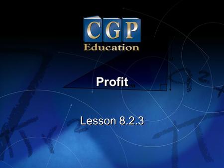 Lesson 8.2.3 Profit. 2 Lesson 1.1.1 California Standards: Number Sense 1.3 Convert fractions to decimals and percents and use these representations in.