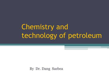 Chemistry and technology of petroleum