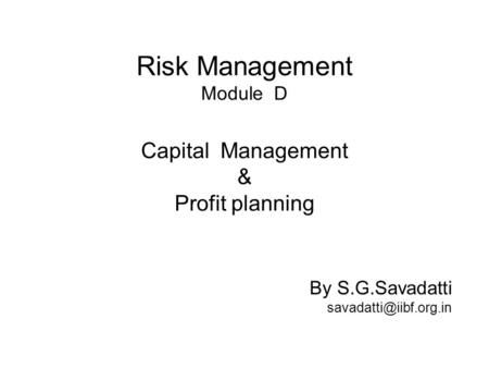 Risk Management Module D Capital Management & Profit planning