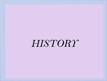 HISTORY. According to Edward Hallet Carr (1892-1982), “It is the result of the interaction between the historian and his facts, a perpetual dialogue between.