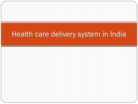 Health care delivery system in India