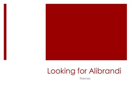 Looking for Alibrandi Themes. Relationships…Parent-Child  Fathers…  Read page 65  What doesn’t Michael want in his life?  Why should Josie “cringe”?