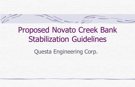 Proposed Novato Creek Bank Stabilization Guidelines Questa Engineering Corp.