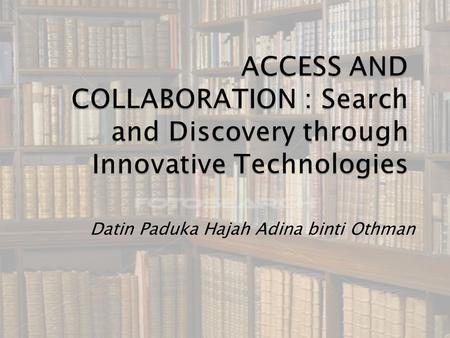 Datin Paduka Hajah Adina binti Othman.  Cultural Institutions responsible for the preservation of tangible and intangible heritage  Responsible for.