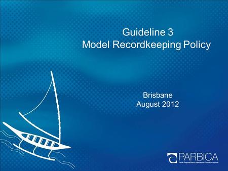 Guideline 3 Model Recordkeeping Policy Brisbane August 2012.