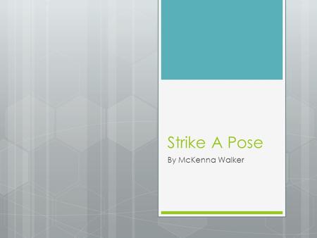 Strike A Pose By McKenna Walker. Yoga  Discipline one follows to attain an altered state of reality.  Sanskrit is the language.  Various traditions.