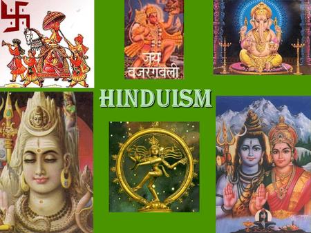 Hinduism. Already KNOWNEED to Know Will Learn Words to Know Vedas Ganges River Reincarnation Polytheism/Monotheistic Karma Caste System.