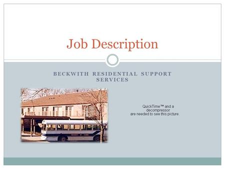 BECKWITH RESIDENTIAL SUPPORT SERVICES Job Description.