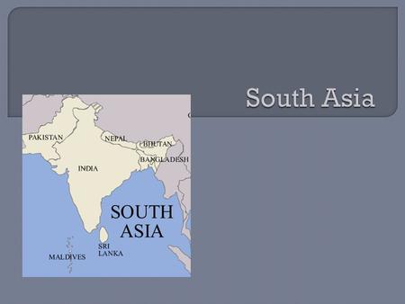 South Asia.