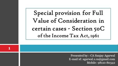 of the Income Tax Act, 1961 Presented by:- CA Sanjay Agarwal id: