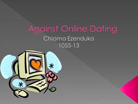  Became popular in early 2000s.  Over 800 online dating websites exist today.  People create online profiles detailing personal details from age to.