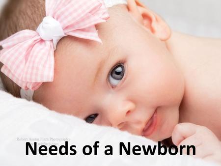 Needs of a Newborn.