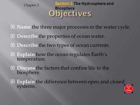 Objectives Name the three major processes in the water cycle.