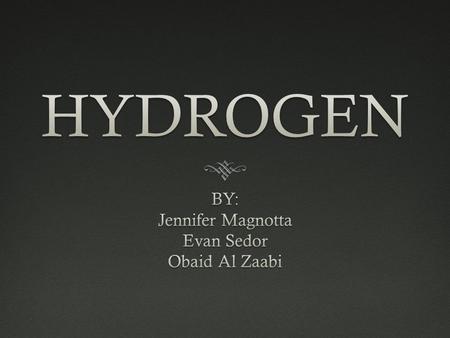 Overview  Quick facts  Element makeup  Electrical demand of hydrogen  Support of evidence  Social/ political issues  Laws and regulations  Pros.