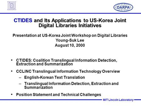 MIT Lincoln Laboratory CTIDES and Its Applications to US-Korea Joint Digital Libraries Initiatives CTIDES and Its Applications to US-Korea Joint Digital.