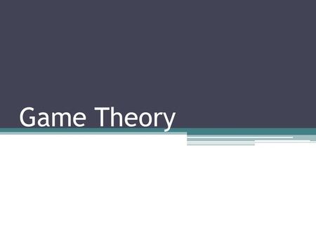 Game Theory.