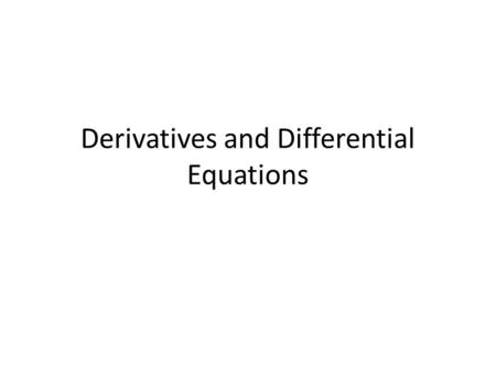 Derivatives and Differential Equations