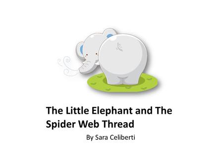 The Little Elephant and The Spider Web Thread