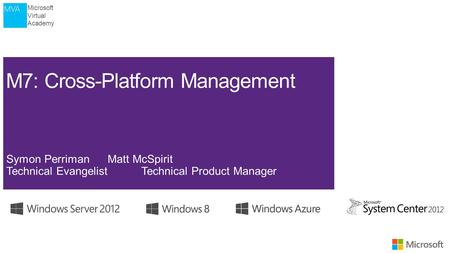 Microsoft Virtual Academy. Microsoft Virtual Academy Part 1 | Windows Server 2012 Hyper-V &. VMware vSphere 5.1 Part 2 | System Center 2012 SP1 & VMware’s.