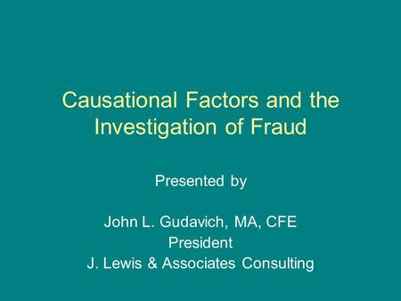 Causational Factors and the Investigation of Fraud