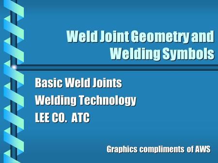 Weld Joint Geometry and Welding Symbols