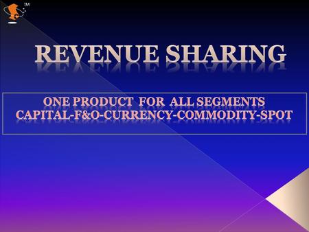 TM. Revenue Sharing software is useful for brokers for sharing their revenues on Multi Segment (Equity- F&O- Currency- Commodity- Spot Market) and Multi.