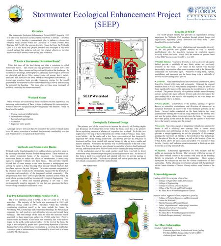 Stormwater Ecological Enhancement Project (SEEP) For More Information Contact: Mark Clark Extension Specialist, Wetlands and Water Quality P.O. Box 110510,