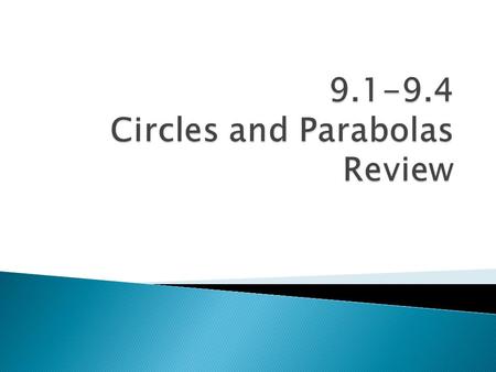 Circles and Parabolas Review